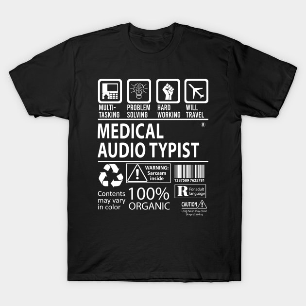 Medical Audio Typist T Shirt - MultiTasking Certified Job Gift Item Tee T-Shirt by Aquastal